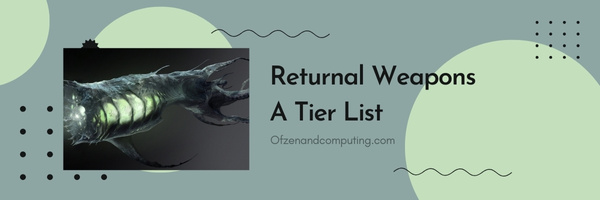 Returnal Weapons A Tier List (2025)