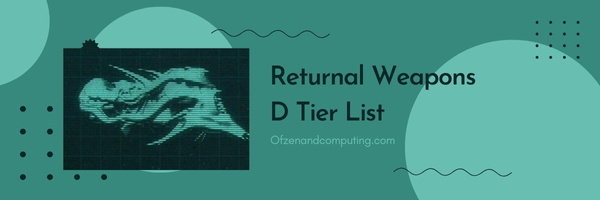 Returnal Weapons D Tier List (2025)