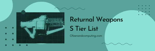 Returnal Weapons S Tier List (2025)