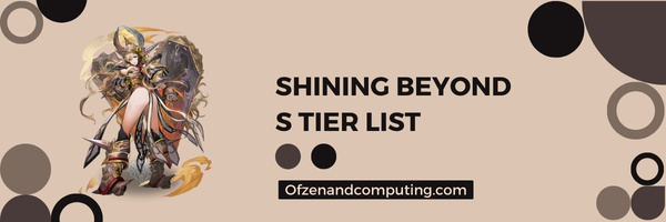 Shining Beyond S Tier List (2025)