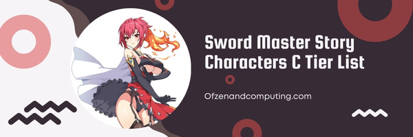 Sword Master Story C Tier List (2025)
