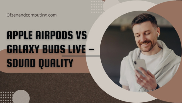 Apple AirPods vs. Galaxy Buds Live – Klangqualität