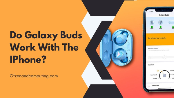 Funktionieren Galaxy Buds mit dem iPhone?