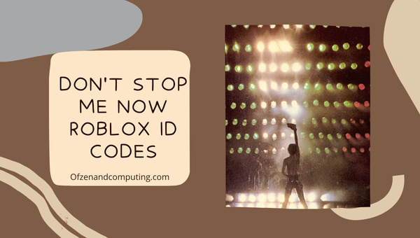 Don't Stop Me Now Roblox ID Codes (2022) Queen Song / Music