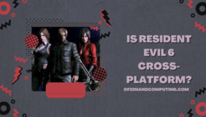 Is Resident Evil 6 Cross-Platform in [cy]? [PC, PS4/5, Xbox]