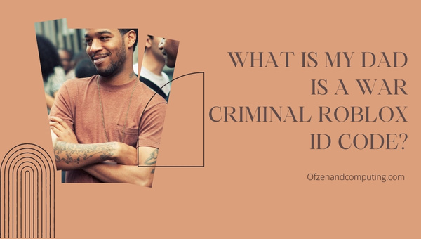 What Is My Dad Is A War Criminal Roblox ID Code?
