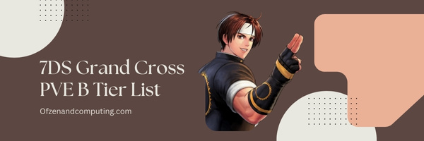 7DS Grand Cross PVE B Tier List (2025)