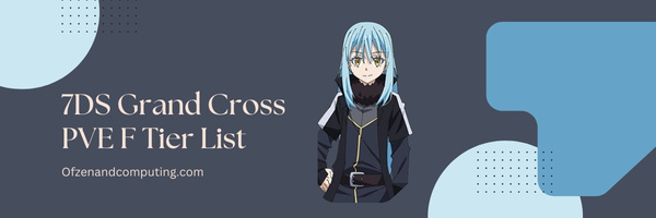 7DS Grand Cross PVE F Tier List (2025)