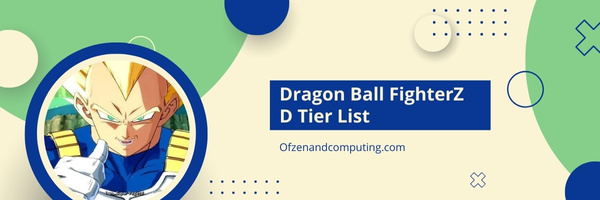Dragon Ball FighterZ D Tier List (2025)