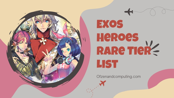 Exos Heroes Rare Tier List (2025)