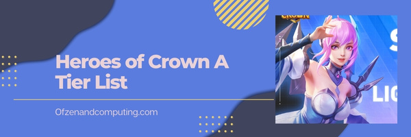 Heroes of Crown A Tier List (2022)