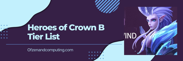 Heroes of Crown B Tier List (2022)
