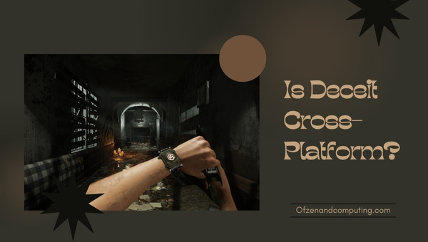 Is Deceit Cross-Platform in 2023?