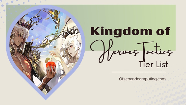 Kingdom of Heroes Tactics War Tier List (2022)
