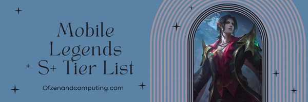 Mobile Legends S+ Tier List (2025)