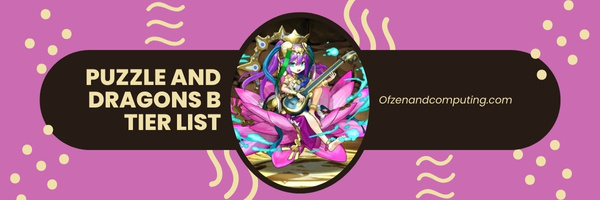 Puzzle and Dragons B Tier List (2022)