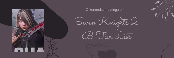 Seven Knights 2 B Tier List (2022)