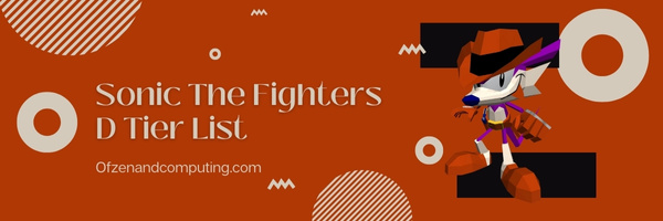 Sonic The Fighters D Tier List (2022)