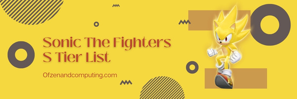 Sonic The Fighters S Tier List (2022)