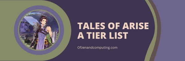 Tales of Arise A Tier List (2022)