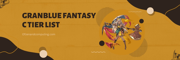 GBF C Tier List (2023)