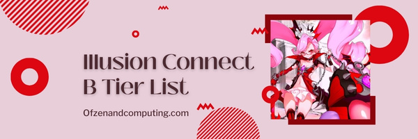 Illusion Connect B Tier List (2023)
