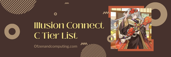 Illusion Connect C Tier List (2023)