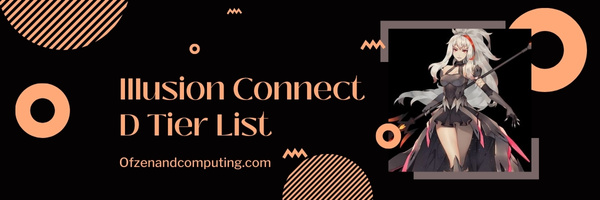 Illusion Connect D Tier List (2023)