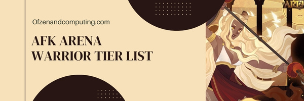 AFK Arena Warrior Tier List (2023)