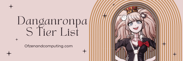 Danganronpa S Tier List (2023)