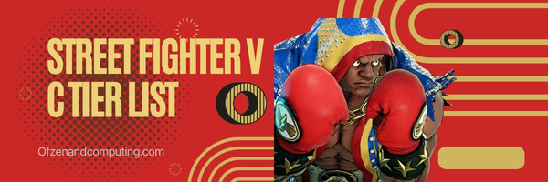 Street Fighter V C Tier List (2023)