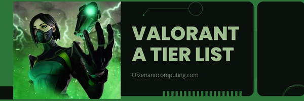 Valorant A Tier List (2023)