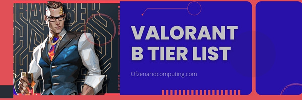 Valorant B Tier List (2023)