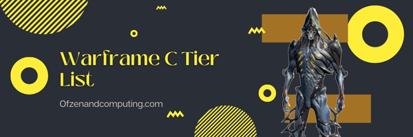 Warframe C Tier List (2023)