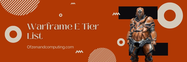 Warframe E Tier List (2023)