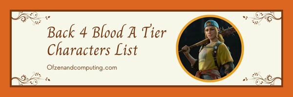 Back 4 Blood A Tier Characters List (2025)