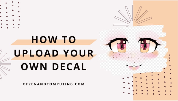 How To Upload Your Own Decal On Roblox?