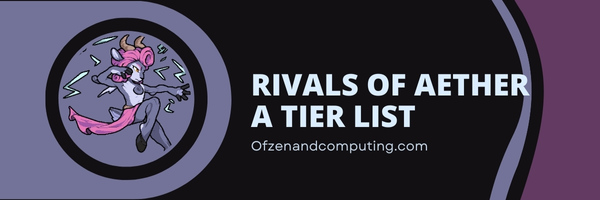 Rivals Of Aether A Tier List (2023)