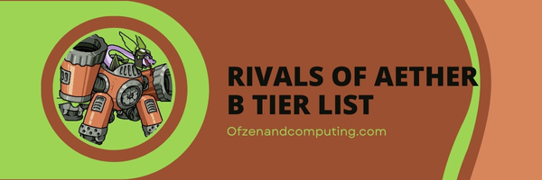 Rivals Of Aether B Tier List (2023)