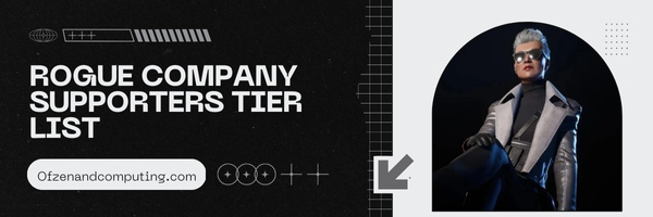 Rogue Company Supporters Tier List (2025)