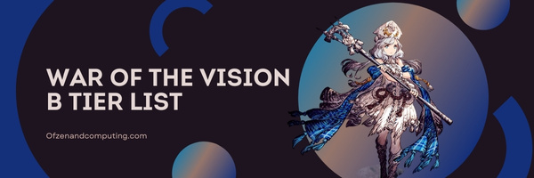 War Of The Vision B Tier List (2023)