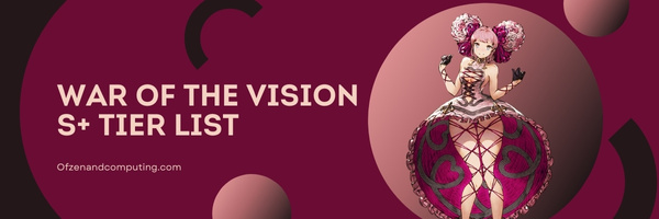 War Of The Vision S+ Tier List (2023)