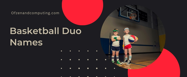 Basketball Duo Names (2025)