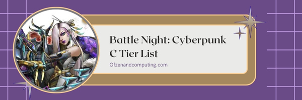 Battle Night: Cyberpunk C Tier List (2025)