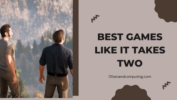 Best Games Like It Takes Two (2025)