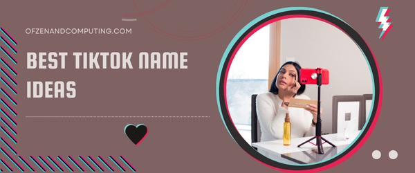 Best TikTok Names Ideas (2025)