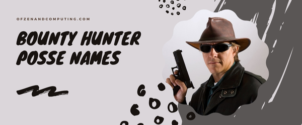 Bounty Hunter Posse Names (2025)
