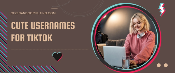 Cute Usernames For TikTok (2025)
