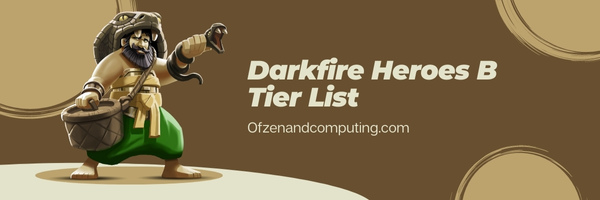Darkfire Heroes B Tier List (2025)
