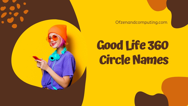 Good Life360 Circle Names Ideas (2025)